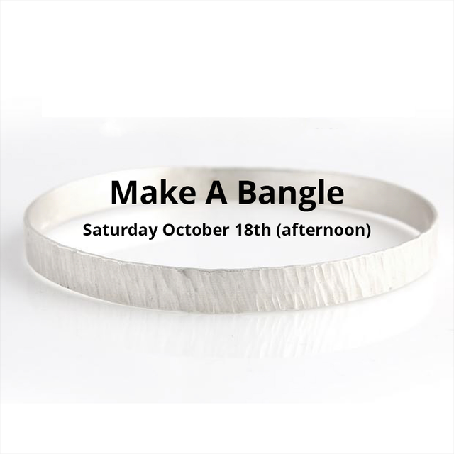Make a Silver Bangle (Saturday 18th October) afternoon