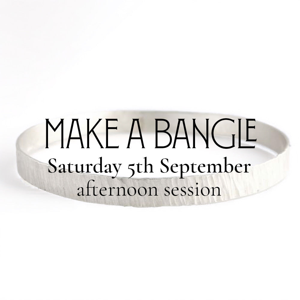 Make a Silver Bangle (Saturday 5th September)
