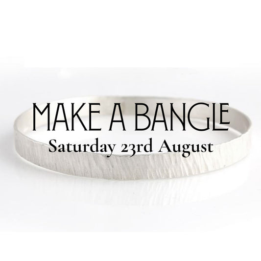 Make a Silver Bangle (Saturday 23rd August)
