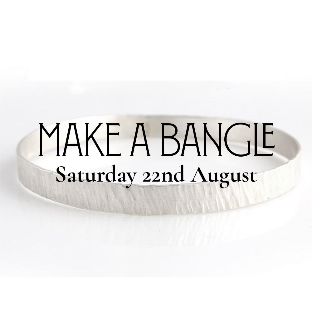 Make a Silver Bangle (Saturday 22nd August)