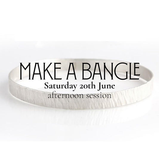 Make a Silver Bangle (Saturday 20th June)