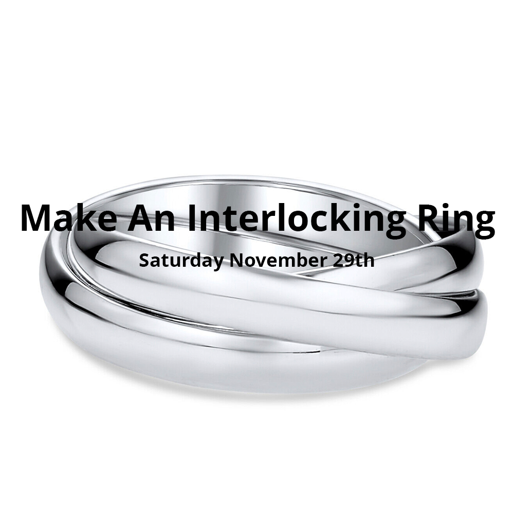 Make an Interlocking Ring Set (Saturday 29th November)