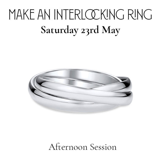 Make an Interlocking Ring Set - Afternoon Session (Saturday 23rd May)
