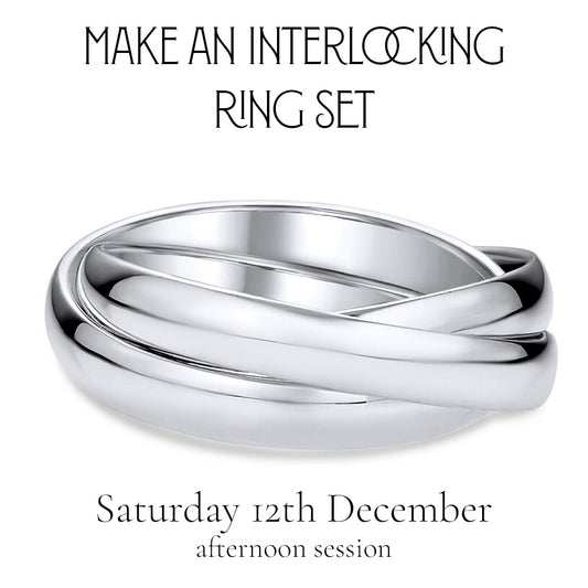 Make an Interlocking Ring Set - Afternoon Session (Saturday 12th December)
