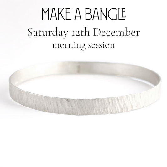 Make a Silver Bangle (Saturday 12th December)