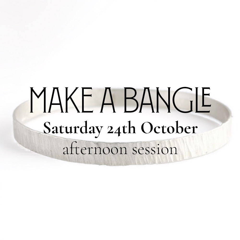 Make a Silver Bangle (Saturday 24th October)