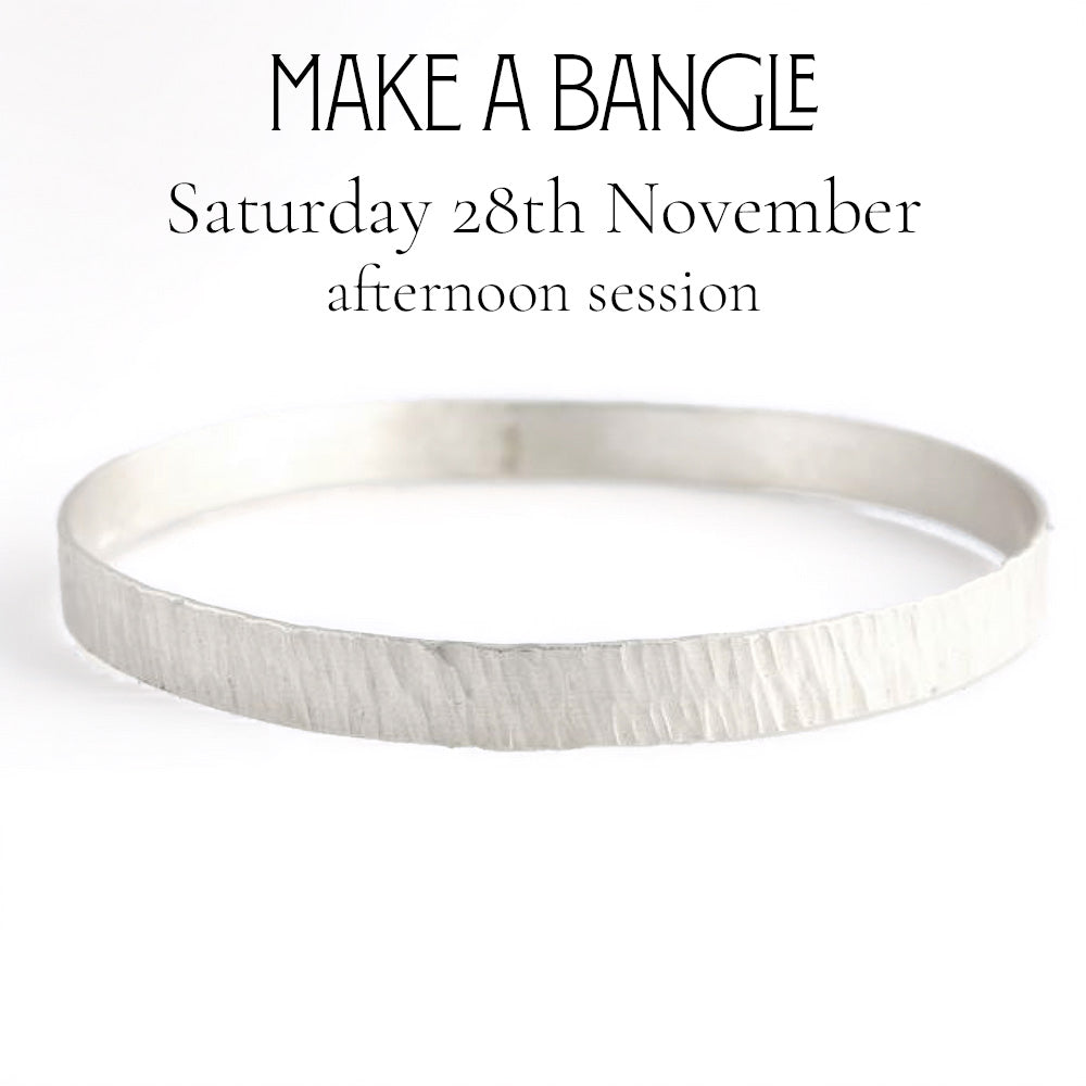 Make a Silver Bangle (Saturday 28th November)